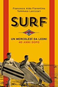 Surf. Un mercoledì da leoni 40 anni dopo - Librerie.coop