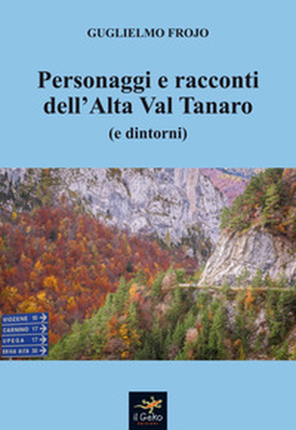 Personaggi e racconti dell'Alta Val Tanaro - Librerie.coop Personaggi e racconti dell'Alta Val Tanaro - Librerie.coop