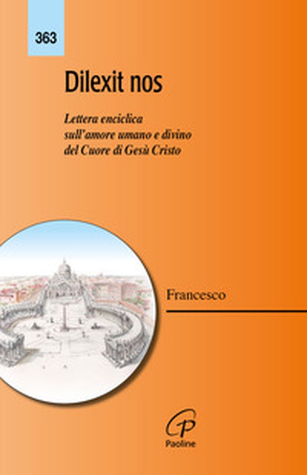 Dilexit nos. Lettera enciclica sull'amore umano e divino del cuore di Gesù Cristo - Librerie.coop Dilexit nos. Lettera enciclica sull'amore umano e divino del cuore di Gesù Cristo - Librerie.coop