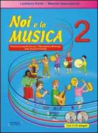 Noi e la musica. Percorsi propedeutici per l'insegnamento della musica nella scuola primaria - Vol. 2 - Librerie.coop
