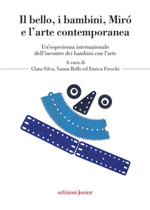Bello i bambini. Mirò e l'arte contemporanea. Un'esperienza internazionale dell'incontro dei bambini con l'arte - Librerie.coop Bello i bambini. Mirò e l'arte contemporanea. Un'esperienza internazionale dell'incontro dei bambini con l'arte - Librerie.coop
