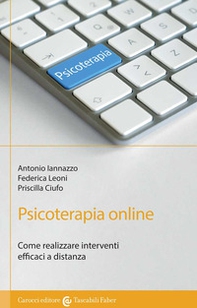 Psicoterapia online. Come realizzare interventi efficaci a distanza - Librerie.coop
