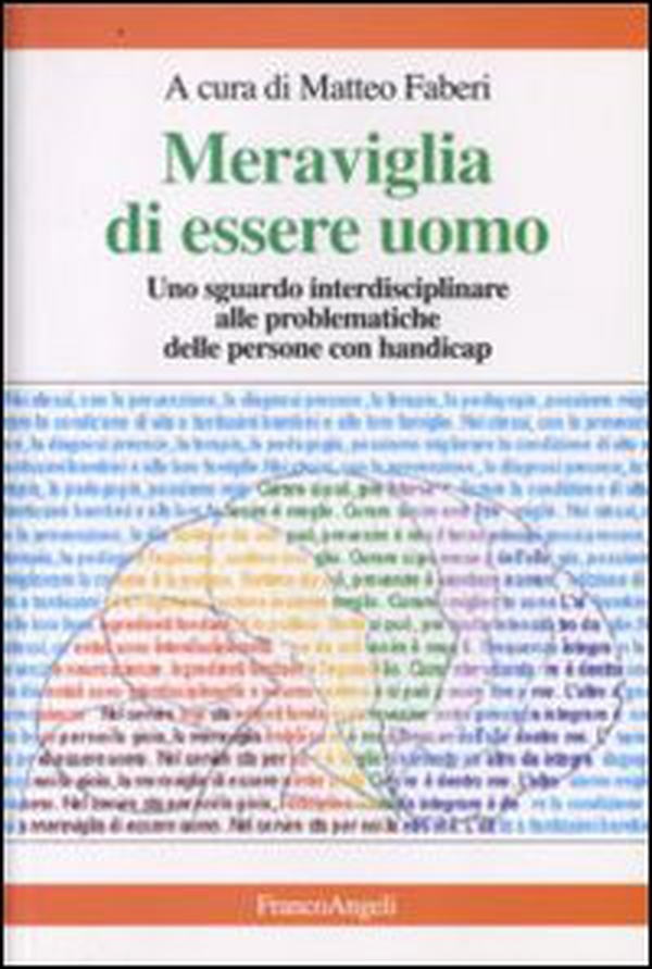 Meraviglia di essere uomo. Uno sguardo interdisciplinare alle problematiche delle persone con handicap - Librerie.coop Meraviglia di essere uomo. Uno sguardo interdisciplinare alle problematiche delle persone con handicap - Librerie.coop