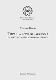 Tremila anni di saggezza. La spiritualità nella storia della filosofia - Librerie.coop