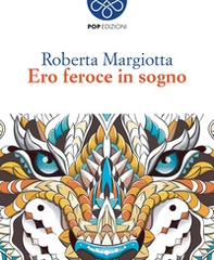 Ero feroce in sogno - Librerie.coop Ero feroce in sogno - Librerie.coop