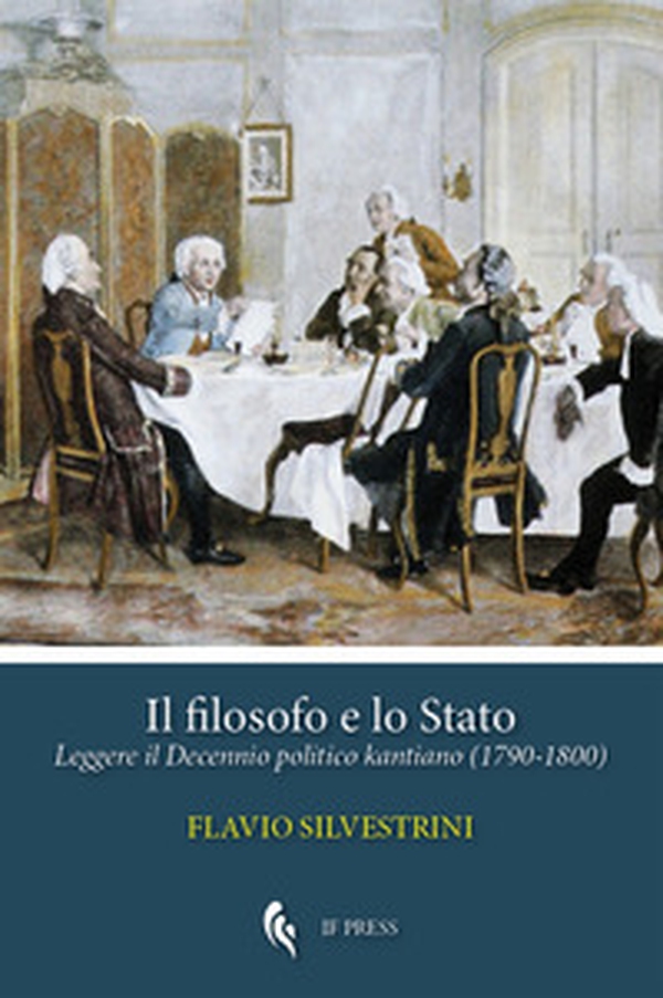 Il filosofo e lo Stato. Leggere il Decennio politico kantiano (1790-1800) - Librerie.coop Il filosofo e lo Stato. Leggere il Decennio politico kantiano (1790-1800) - Librerie.coop