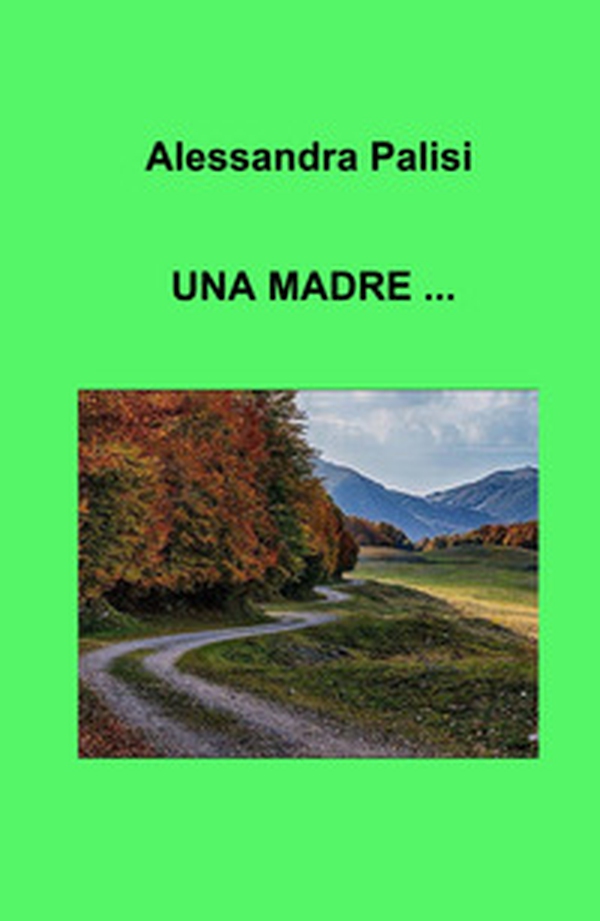 Una madre ... - Librerie.coop Una madre ... - Librerie.coop