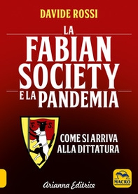 La Fabian Society e la pandemia. Come si arriva alla dittatura - Librerie.coop