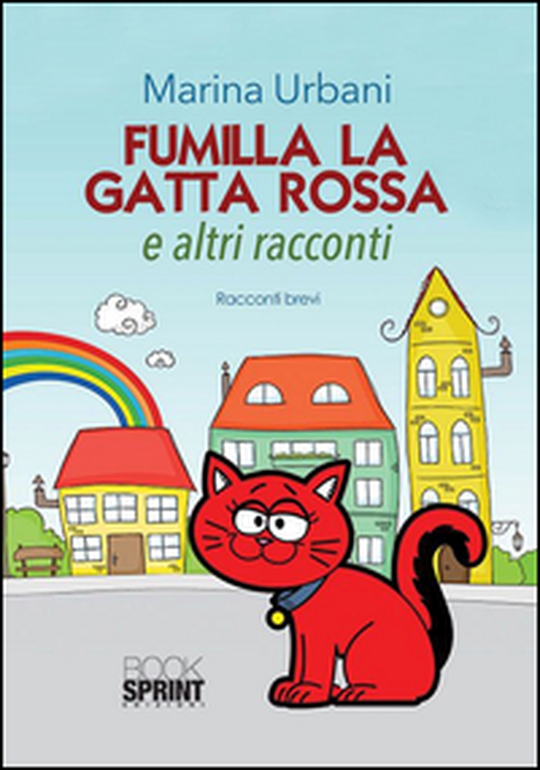Fumilla la gatta rossa ed altri racconti - Librerie.coop Fumilla la gatta rossa ed altri racconti - Librerie.coop