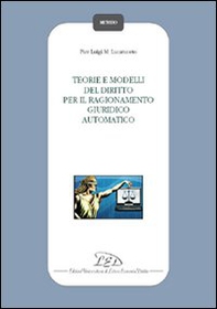 Teorie e modelli del diritto per il ragionamento giuridico automatico - Librerie.coop