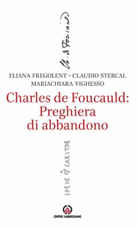 Charles de Foucauld: preghiera di abbandono - Librerie.coop