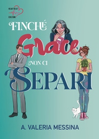 Finché Grace non ci separi - Librerie.coop