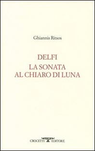 Delfi. La sonata al chiaro di luna. Testo greco moderno a fronte - Librerie.coop