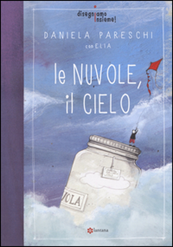 Le nuvole, il cielo. Disegniamo insieme! - Librerie.coop Le nuvole, il cielo. Disegniamo insieme! - Librerie.coop