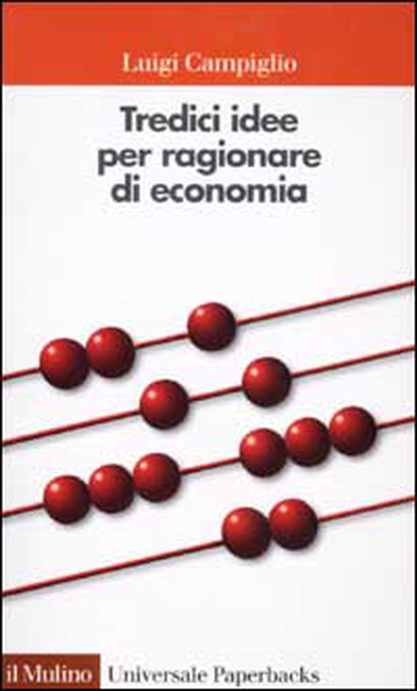 Tredici idee per ragionare di economia - Librerie.coop Tredici idee per ragionare di economia - Librerie.coop