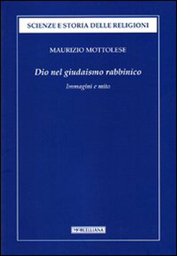 Dio nel giudaismo rabbinico. Immagini e mito - Librerie.coop Dio nel giudaismo rabbinico. Immagini e mito - Librerie.coop