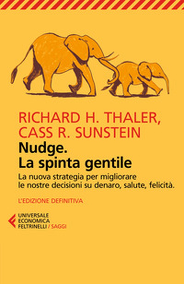 Nudge. La spinta gentile. La nuova strategia per migliorare le nostre decisioni su denaro, salute, felicità - Librerie.coop Nudge. La spinta gentile. La nuova strategia per migliorare le nostre decisioni su denaro, salute, felicità - Librerie.coop