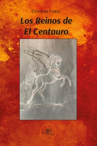 Los reinos de el centauro - Librerie.coop