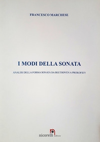 I modi della Sonata. Analisi della forma sonata da Beethoven a Prokofiev - Librerie.coop