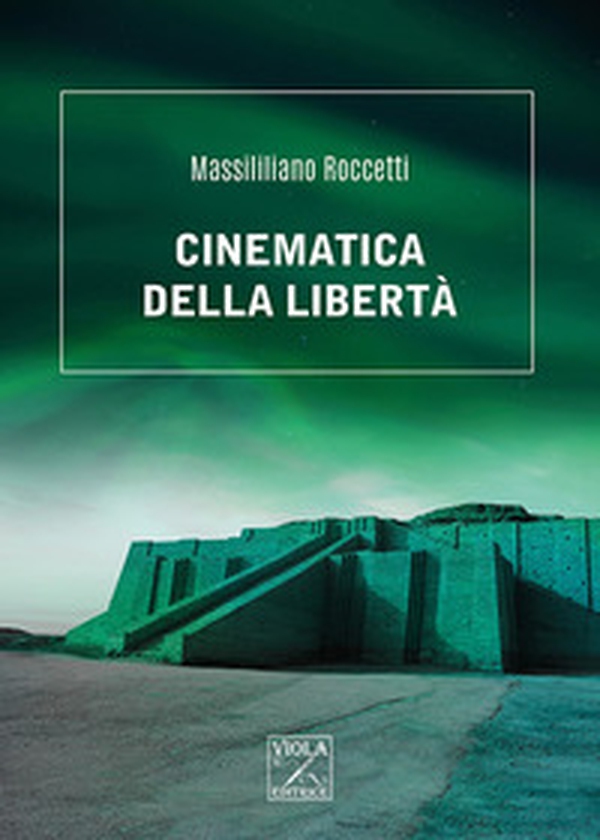 Cinematica della libertà - Librerie.coop Cinematica della libertà - Librerie.coop