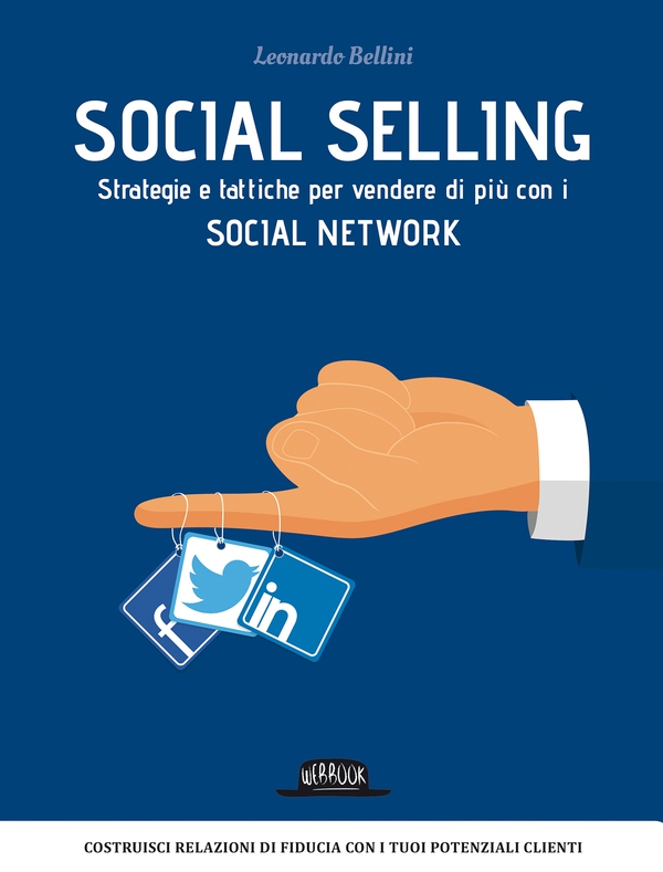 Social Selling: Strategie e Tattiche per Vendere di Più con i Social Network - Librerie.coop Social Selling: Strategie e Tattiche per Vendere di Più con i Social Network - Librerie.coop