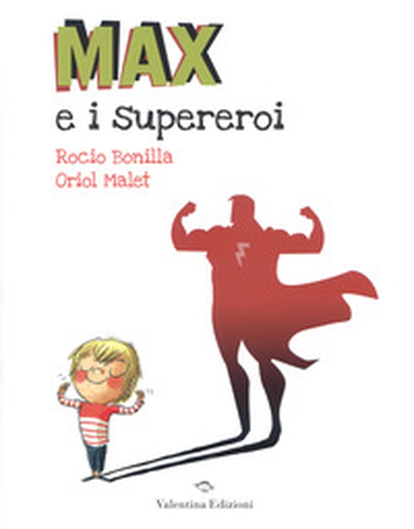 Max e i supereroi - Librerie.coop Max e i supereroi - Librerie.coop