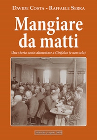 Mangiare da matti. Una storia socio-alimentare a Girifalco (e non solo) - Librerie.coop