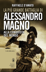 La più grande battaglia di Alessandro Magno - Librerie.coop
