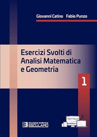 Esercizi svolti di analisi matematica e geometria 1 - Librerie.coop