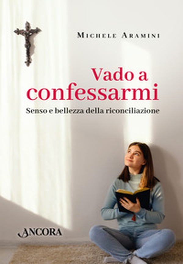 Vado a confessarmi. Senso e bellezza della riconciliazione - Librerie.coop Vado a confessarmi. Senso e bellezza della riconciliazione - Librerie.coop