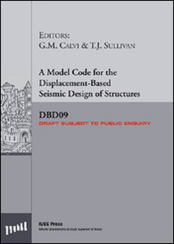 A model code for the displacement-based seismic design of structures SDBD09 draft subject to public enquiry - Librerie.coop A model code for the displacement-based seismic design of structures SDBD09 draft subject to public enquiry - Librerie.coop