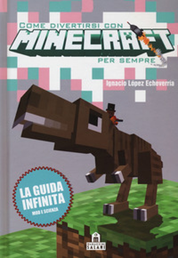Come divertirsi con Minecraft per sempre - Librerie.coop Come divertirsi con Minecraft per sempre - Librerie.coop