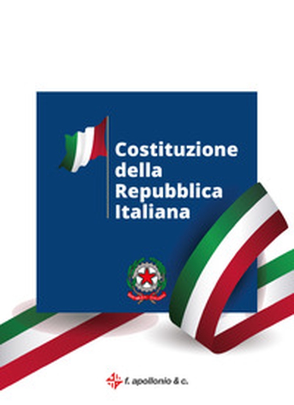 Costituzione della Repubblica Italiana - Librerie.coop Costituzione della Repubblica Italiana - Librerie.coop