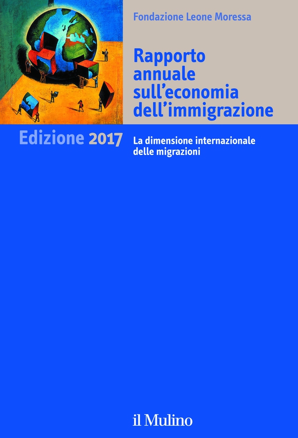 Rapporto annuale sull'economia dell'immigrazione. Edizione 2017 - Librerie.coop Rapporto annuale sull'economia dell'immigrazione. Edizione 2017 - Librerie.coop