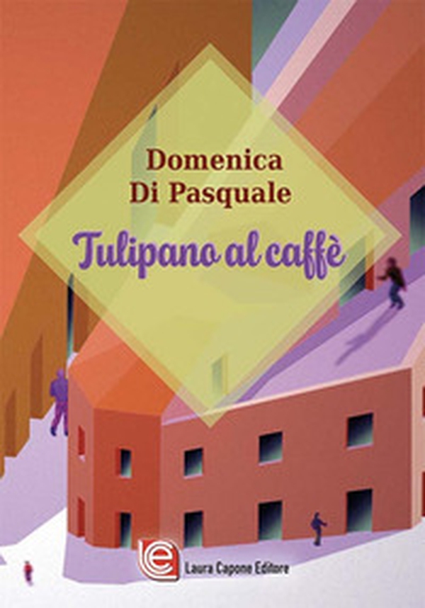 Tulipano al caffè - Librerie.coop Tulipano al caffè - Librerie.coop