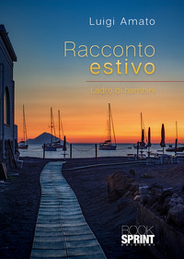 Racconto estivo. Ladro di bambini - Librerie.coop Racconto estivo. Ladro di bambini - Librerie.coop