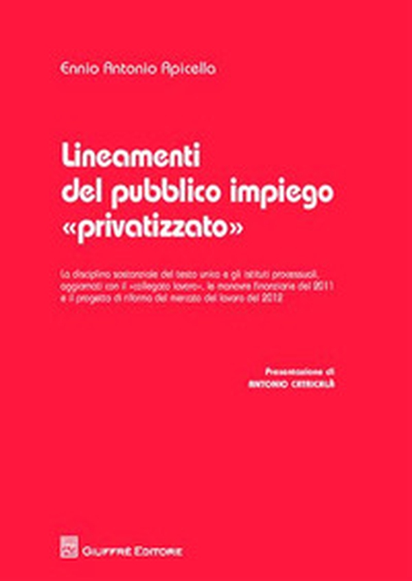 Lineamenti del pubblico impiego «privatizzato» - Librerie.coop Lineamenti del pubblico impiego «privatizzato» - Librerie.coop