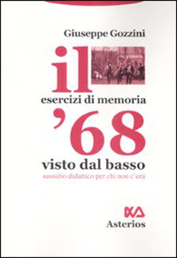 Il '68 visto dal basso. Sussidio didattico per chi non c'era - Librerie.coop