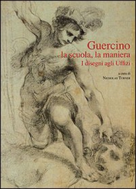 Guercino. La scuola, la maniera. I disegni agli Uffizi - Librerie.coop