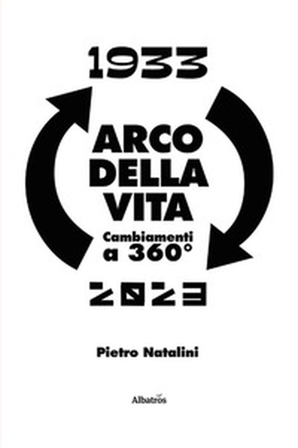 Arco della vita. Cambiamenti a 360° - Librerie.coop Arco della vita. Cambiamenti a 360° - Librerie.coop