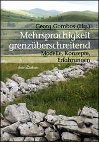 Mehrsprachigkeit grenzüberschreitend. Modelle, Konzepte, Erfahrungen - Librerie.coop Mehrsprachigkeit grenzüberschreitend. Modelle, Konzepte, Erfahrungen - Librerie.coop