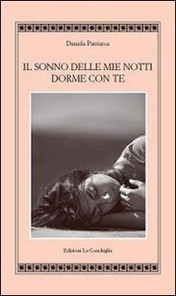 Il sonno delle mie notti dorme con te - Librerie.coop