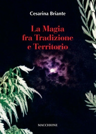La magia fra tradizione e territorio - Librerie.coop La magia fra tradizione e territorio - Librerie.coop