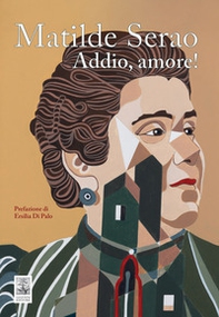 Matilde Serao. Addio amore! - Librerie.coop