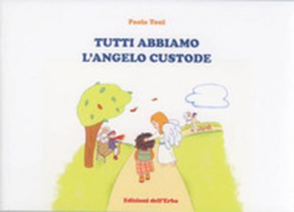 Tutti abbiamo l'angelo custode - Librerie.coop Tutti abbiamo l'angelo custode - Librerie.coop