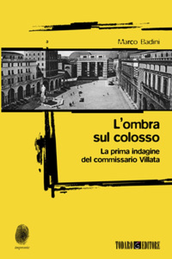 L'ombra sul colosso. La prima indagine del commissario Villata - Librerie.coop L'ombra sul colosso. La prima indagine del commissario Villata - Librerie.coop