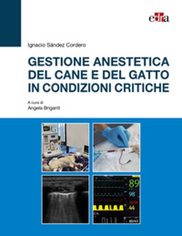 Gestione anestetica del cane e del gatto in condizioni critiche - Librerie.coop