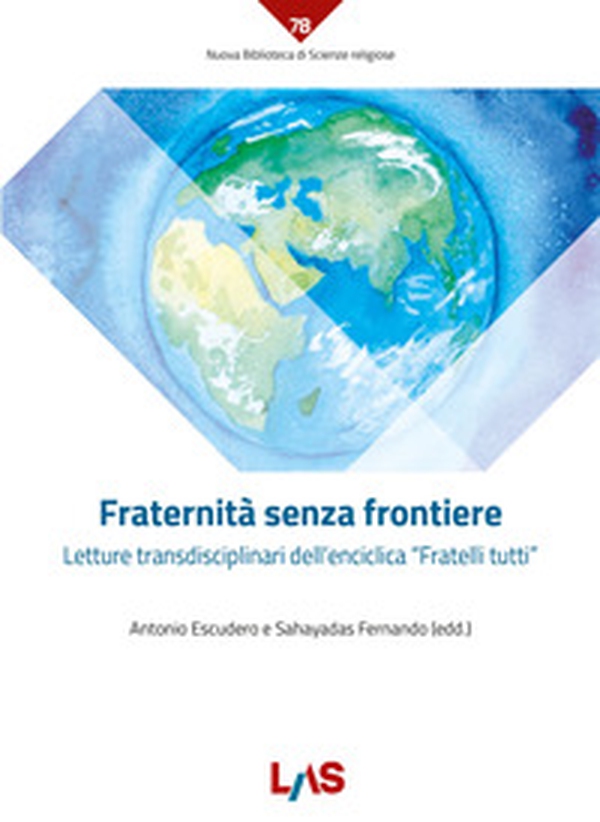 Fraternità senza frontiere. Letture transdisciplinari dell'enciclica «Fratelli tutti» - Librerie.coop Fraternità senza frontiere. Letture transdisciplinari dell'enciclica «Fratelli tutti» - Librerie.coop
