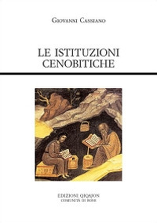Le istituzioni cenobitiche. De institutis coenobiorum et de octo pricipalium vitiorum remediis libri XII - Librerie.coop Le istituzioni cenobitiche. De institutis coenobiorum et de octo pricipalium vitiorum remediis libri XII - Librerie.coop