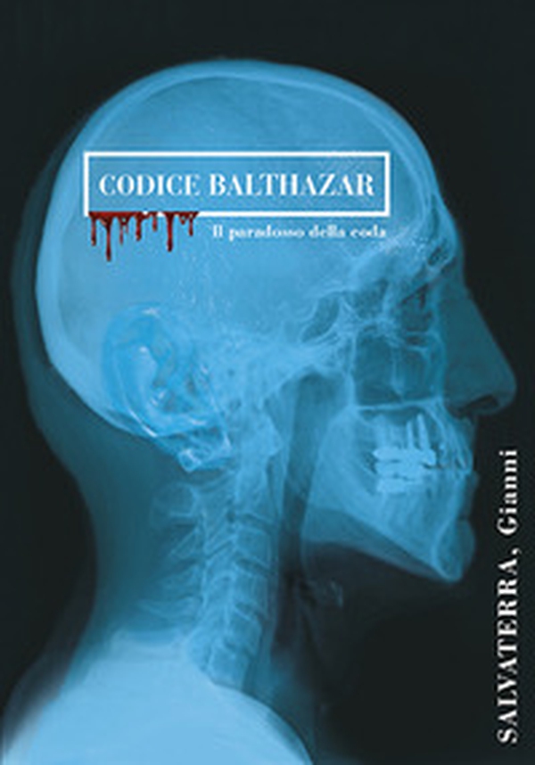 Codice Balthazar. Il paradosso della coda - Librerie.coop Codice Balthazar. Il paradosso della coda - Librerie.coop